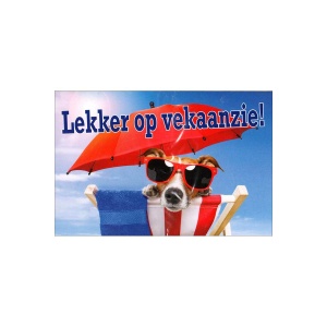 Wenskaart Lekker op vekaanzie!