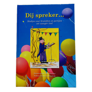 Dij spreker ... Stukjes veur bruloften en pertijen